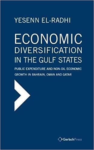 Economic Diversification in the Gulf States Public Expenditure and Non-Oil Economic Growth in Bahrain, Oman and Qatar